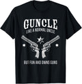 Guncle Like A Normal Uncle But Fun Owns Guns