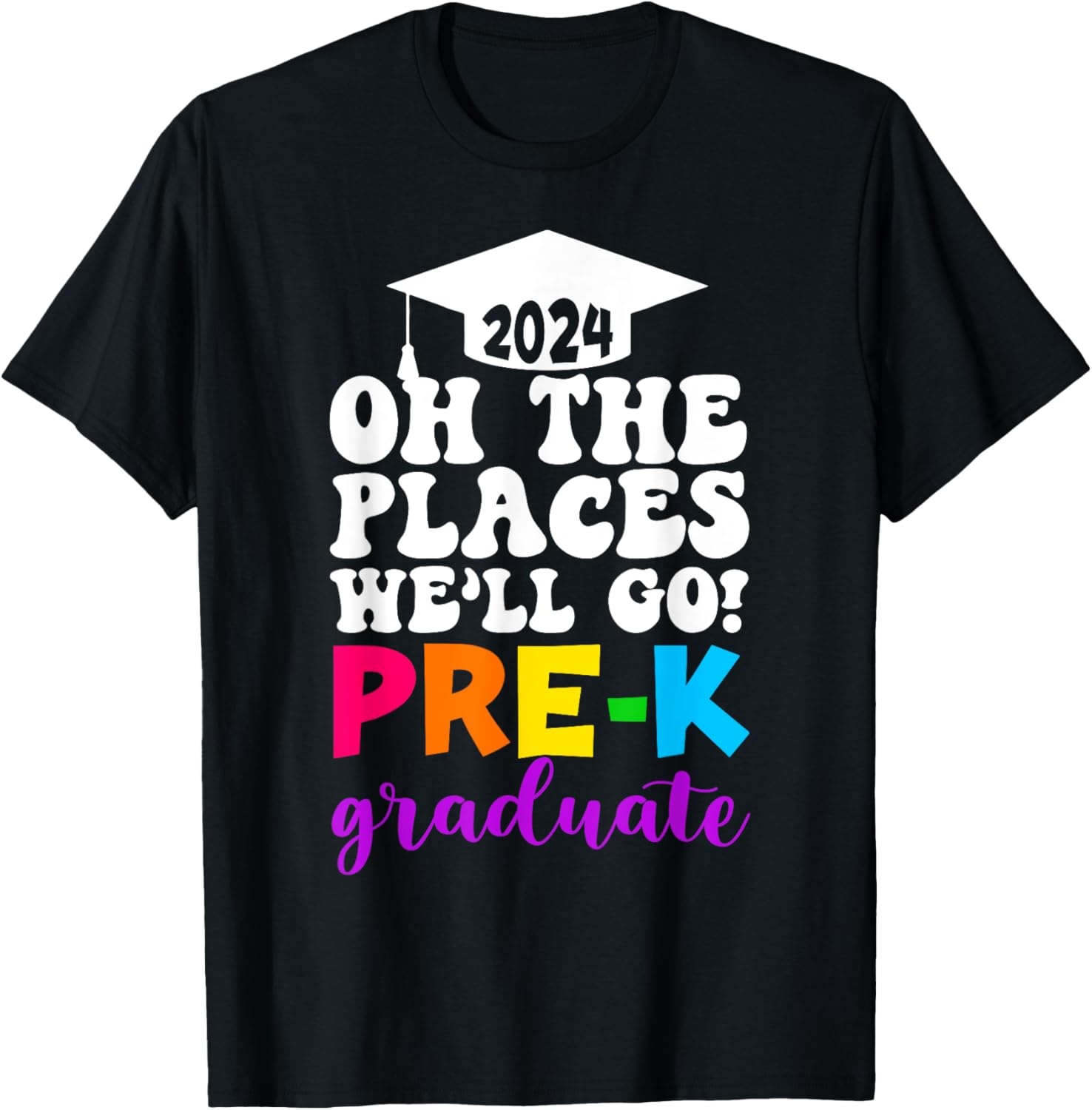 Funny Pre-K Oh The Places We'll Go Happy Graduation Kid 2024