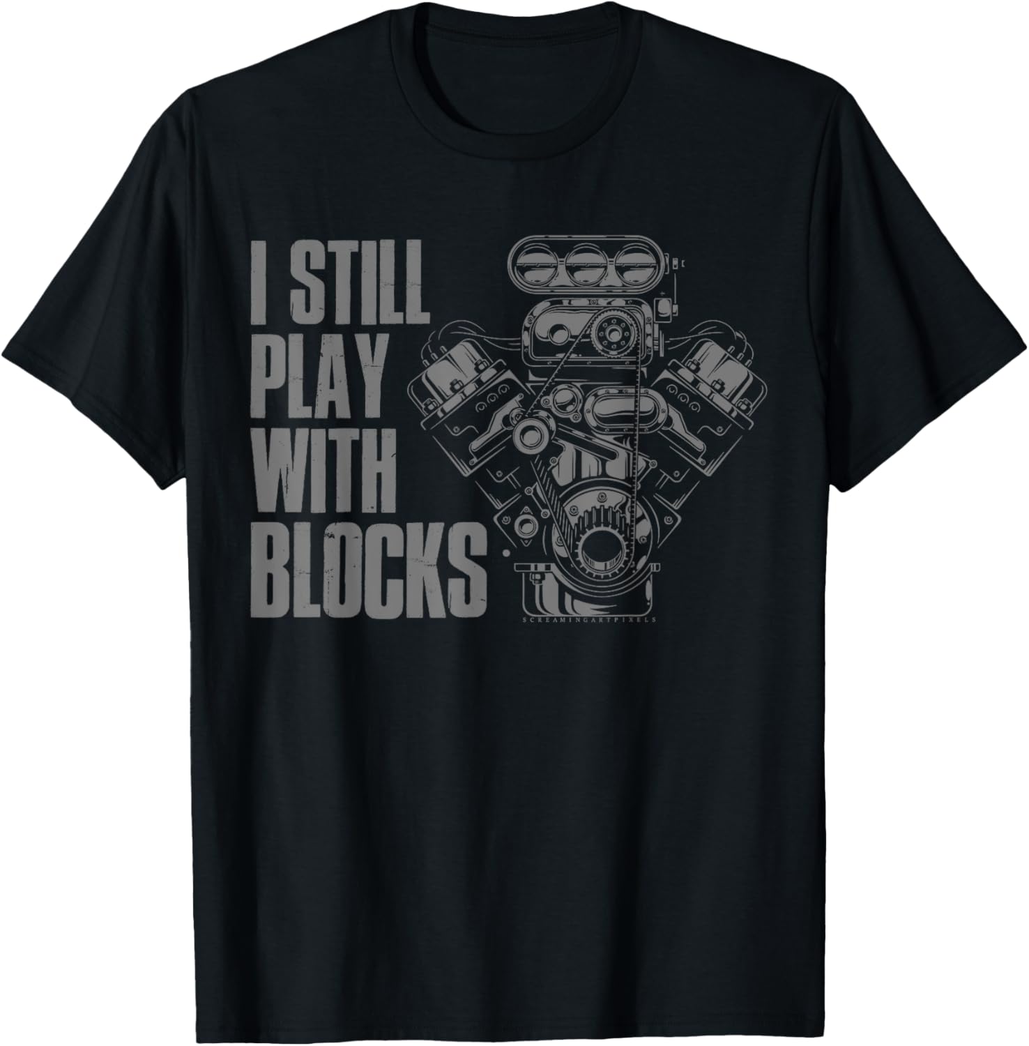 I Still Play Blocks Funny Diesel Mechanic Auto