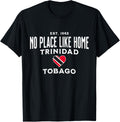 No Place Like Home - Sweet T and T Trinidad Tobago Patriotic T-Shirt for Women Kids Men