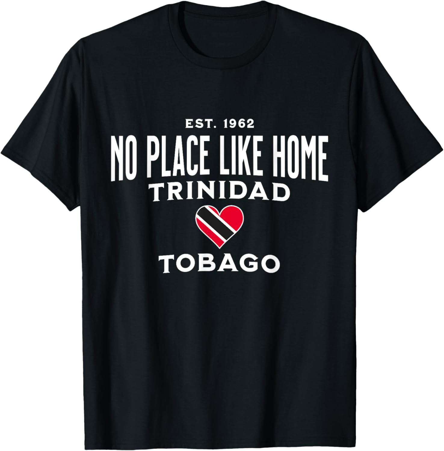 No Place Like Home - Sweet T and T Trinidad Tobago Patriotic T-Shirt for Women Kids Men
