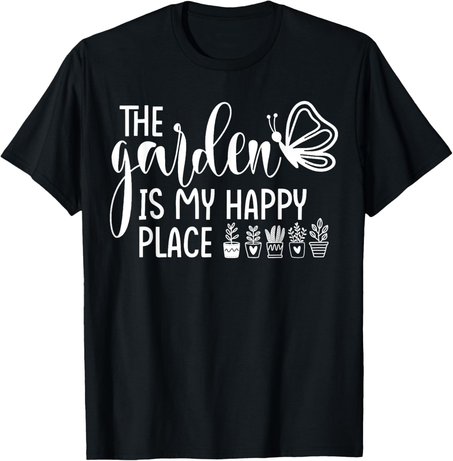 The Garden Is My Happy Place Gardener Plant Lover Womens