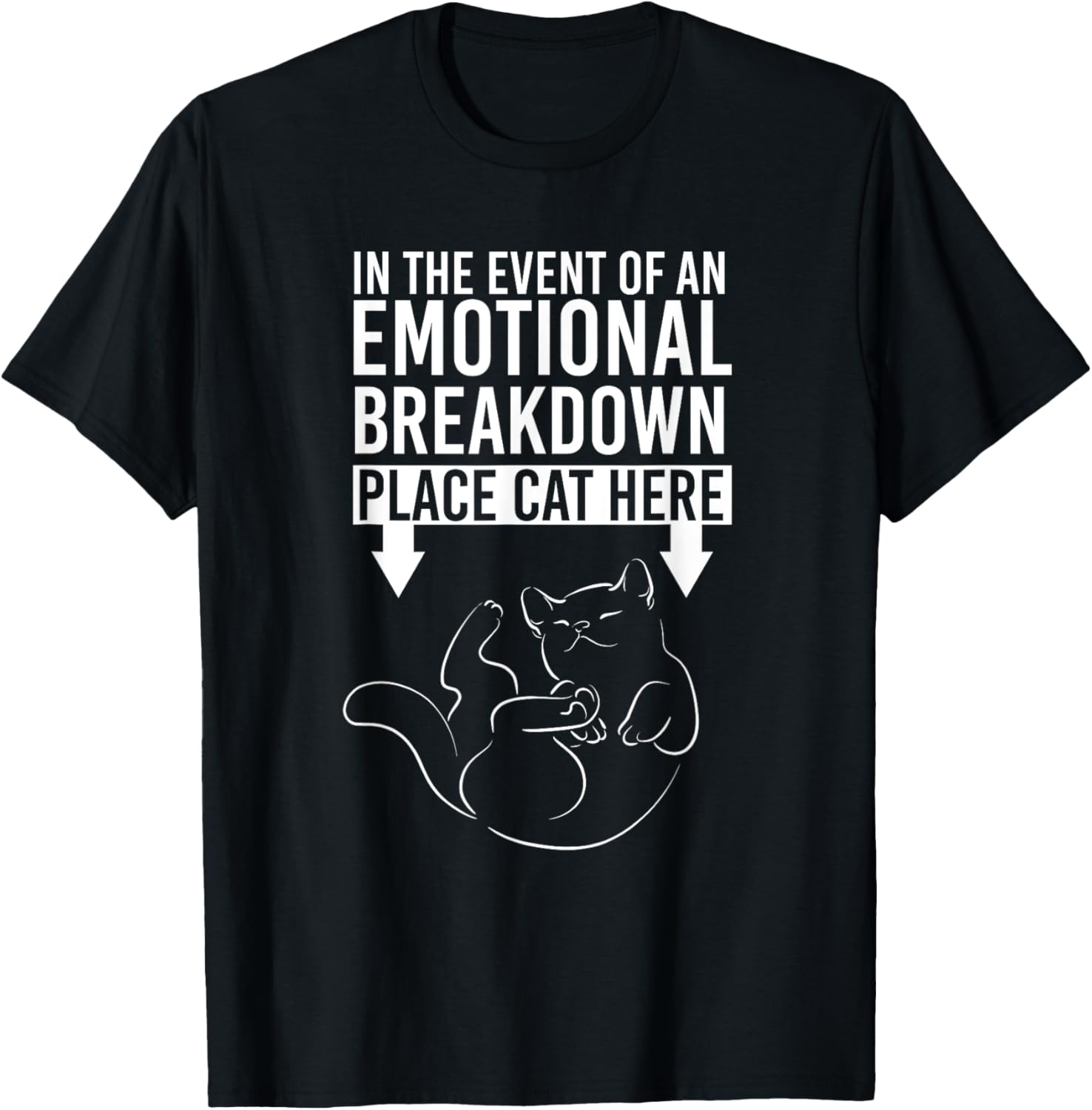 In The Event Of An Emotional Breakdown Place Cat Here T-Shirt for Men Women Girls Kids
