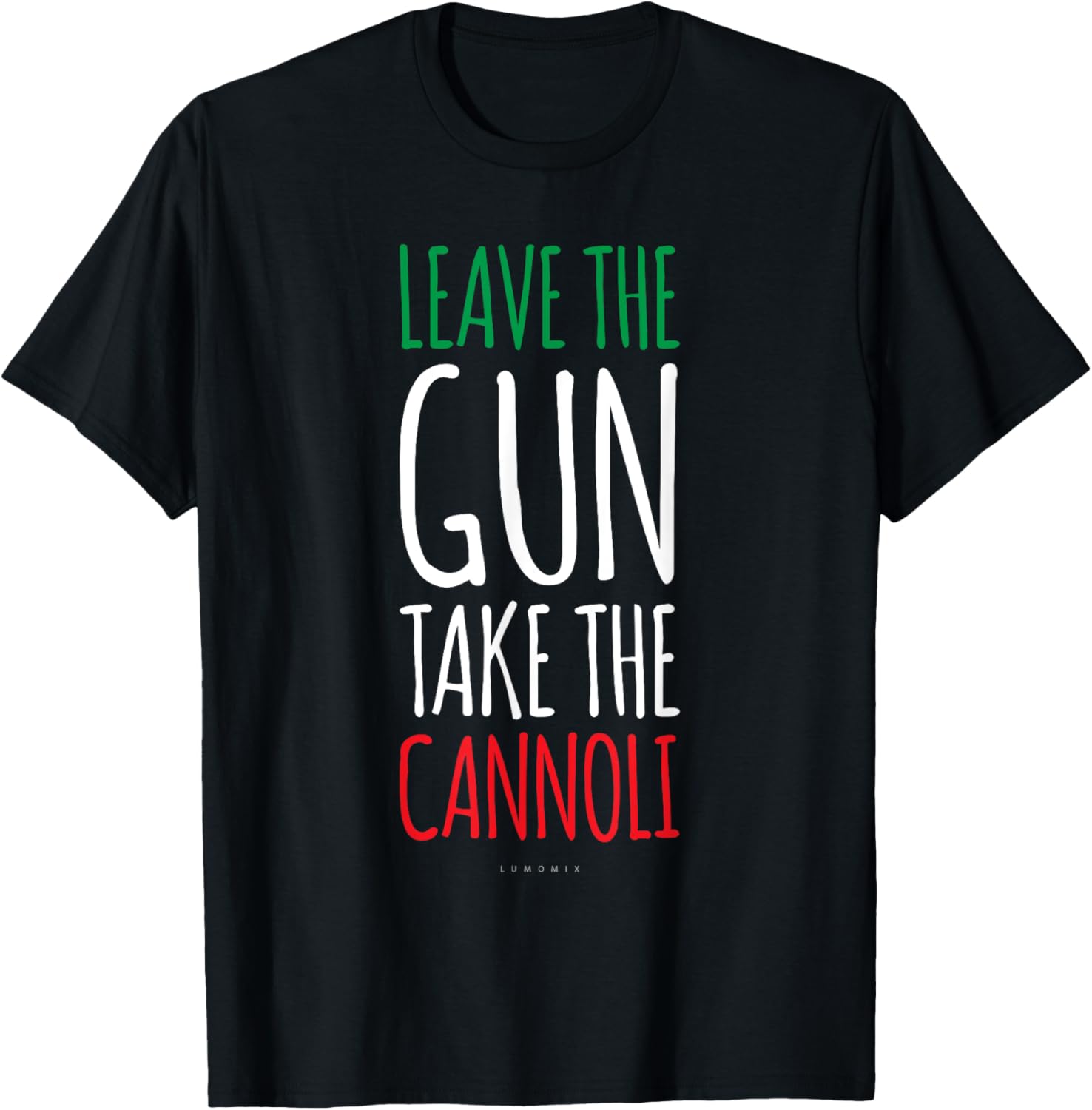 Funny Italian Tshirts Leave Gun Take Cannoli