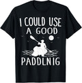 I Could Use A Good Paddling Kayak Boat
