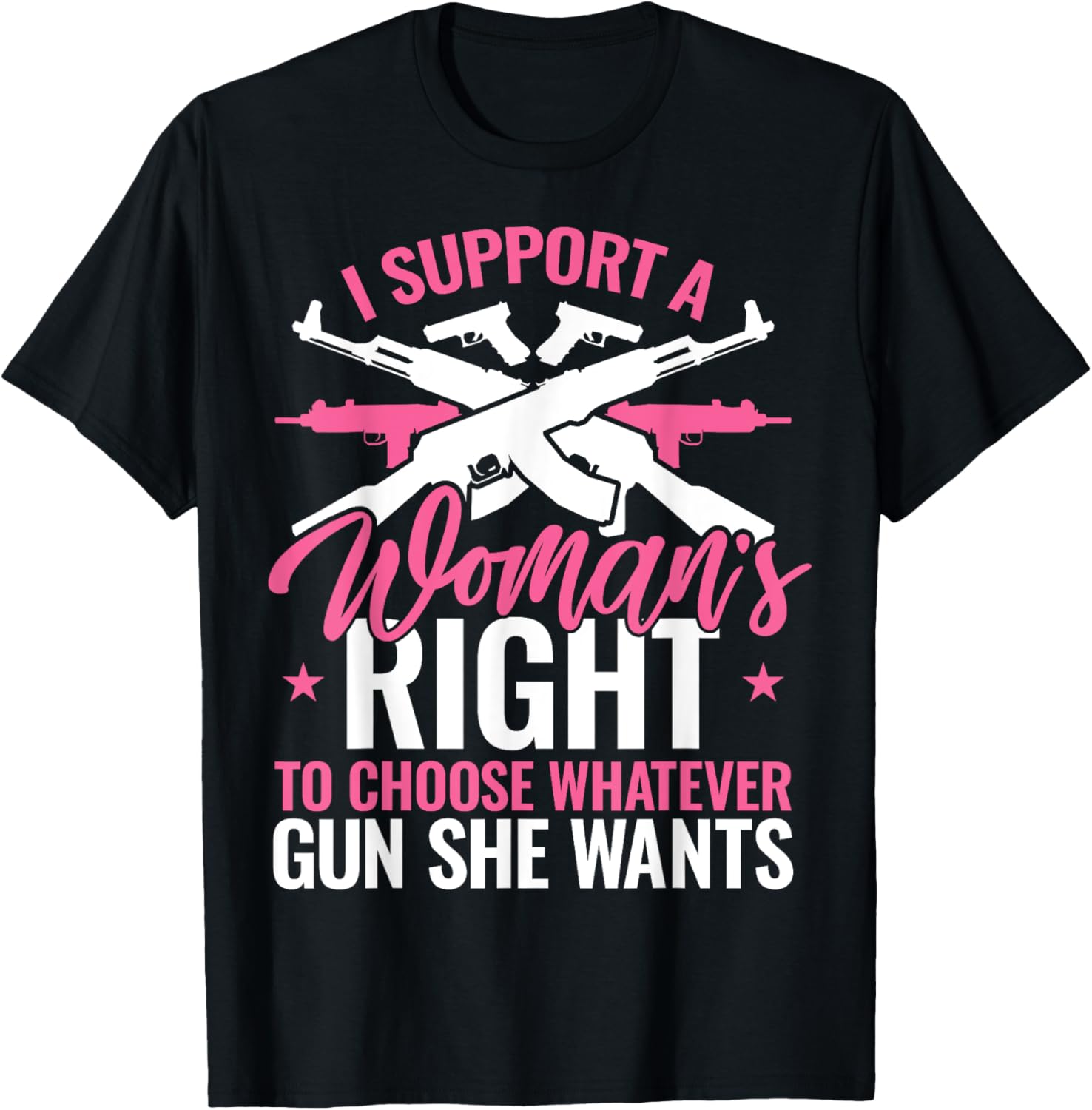 Womans Pro Choice Gun Rights Tshirt Choose Any Gun I Want