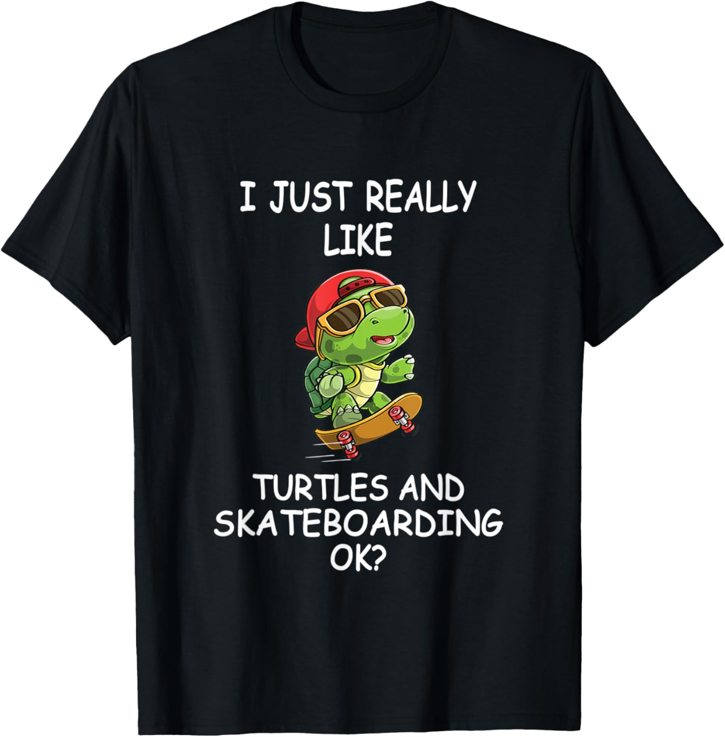 I Just Really Like Turtles And Skateboarding Ok? Kids Gift