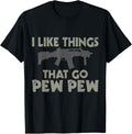I Like Things That Go Pew Gun Enthusiast Patriotic