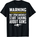 Warning May Start Talking About Guns Funny Mens Gun