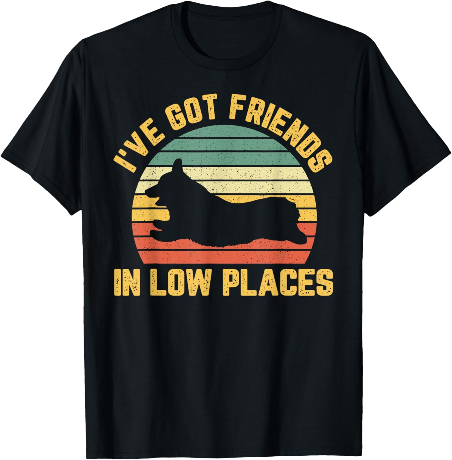 I've Got Friends In Low Place Pembroke Welsh Corgi Dog Funny T-Shirt for Men Women Kids