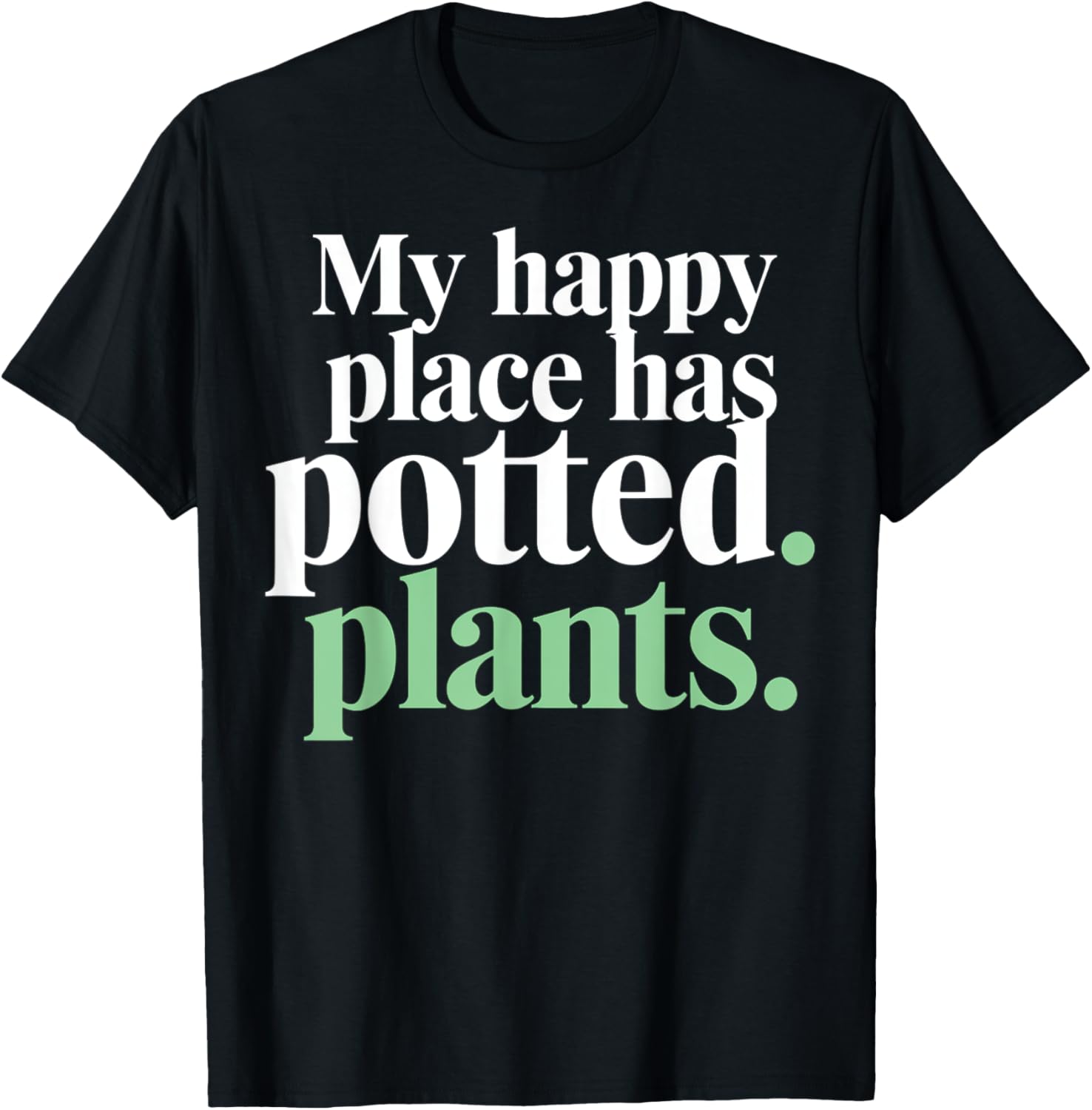 My Happy Place Has Potted Plants Text Art