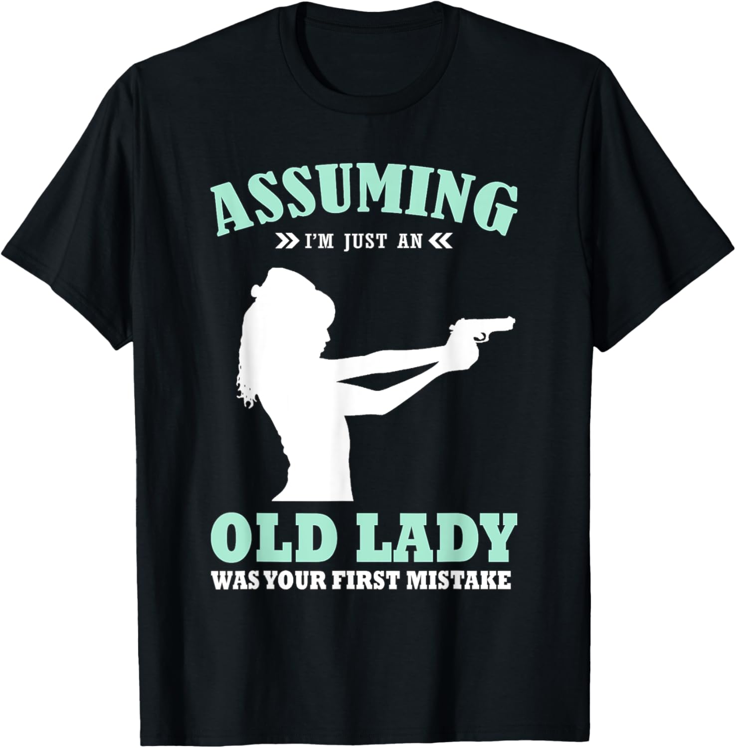 Assuming Im Just An Old Lady Gun