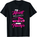 My Heart Belongs To A Trucker Trucking Trucks