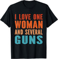 I Love One Woman Several Guns Pro Gun Lover Gun Enthusiast