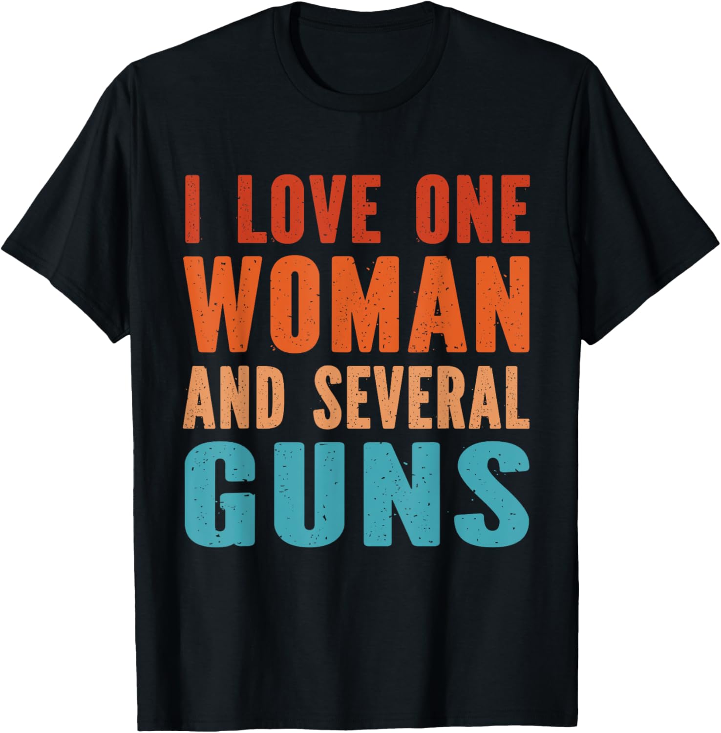 I Love One Woman Several Guns Pro Gun Lover Gun Enthusiast