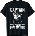 Captain I Prefer Boat Master Ship Boat Sailing