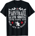 Paintball Because Shooting With Real Gun Is Illegal Funny