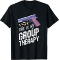 This Is My Group Therapy For Gun Lovers