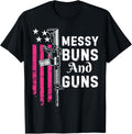 Messy Buns Guns 2Nd Amendment Pro Gun Owner Patriotic