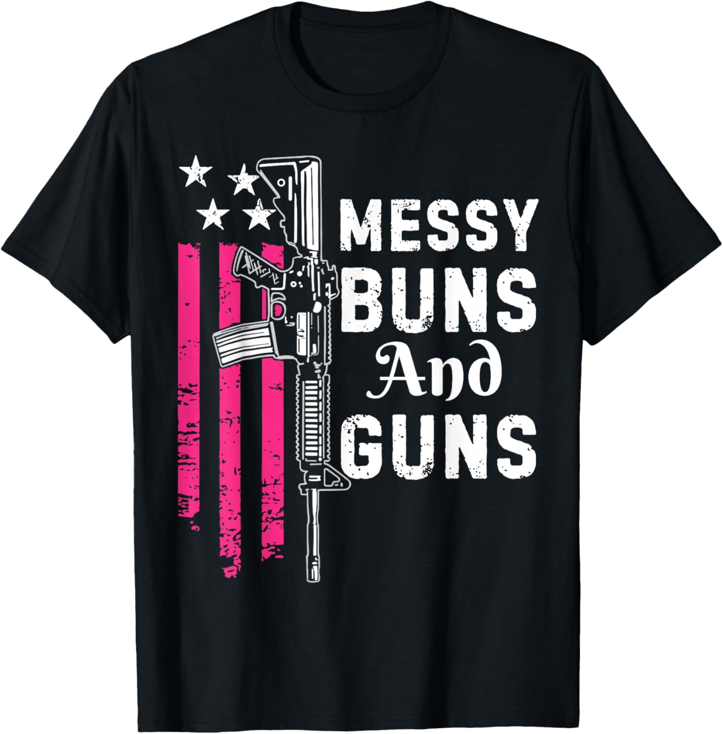 Messy Buns Guns 2Nd Amendment Pro Gun Owner Patriotic