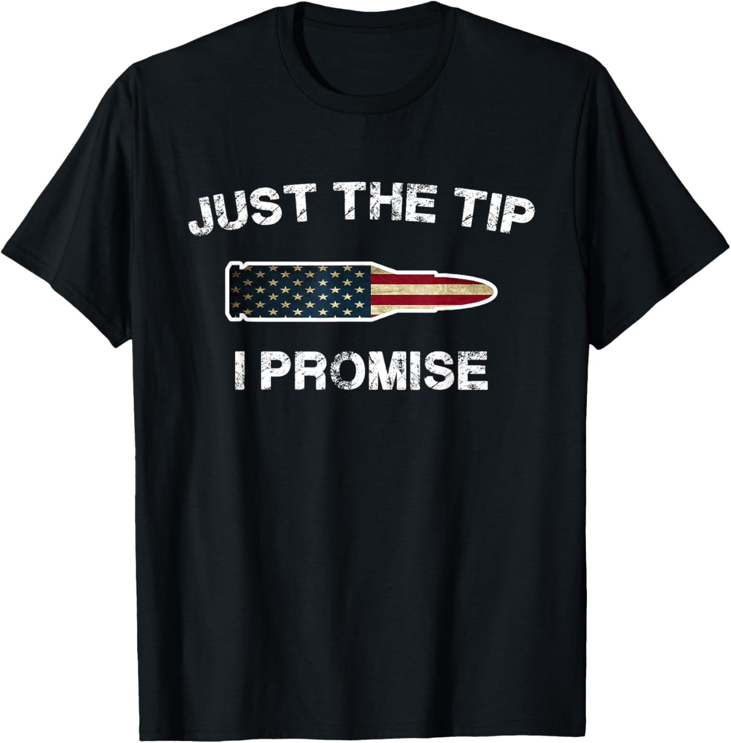 Just Tip I Promise American Flag T Shirt Gun Owner