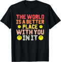 The World Is A Better Place With You In It Positive Motivate