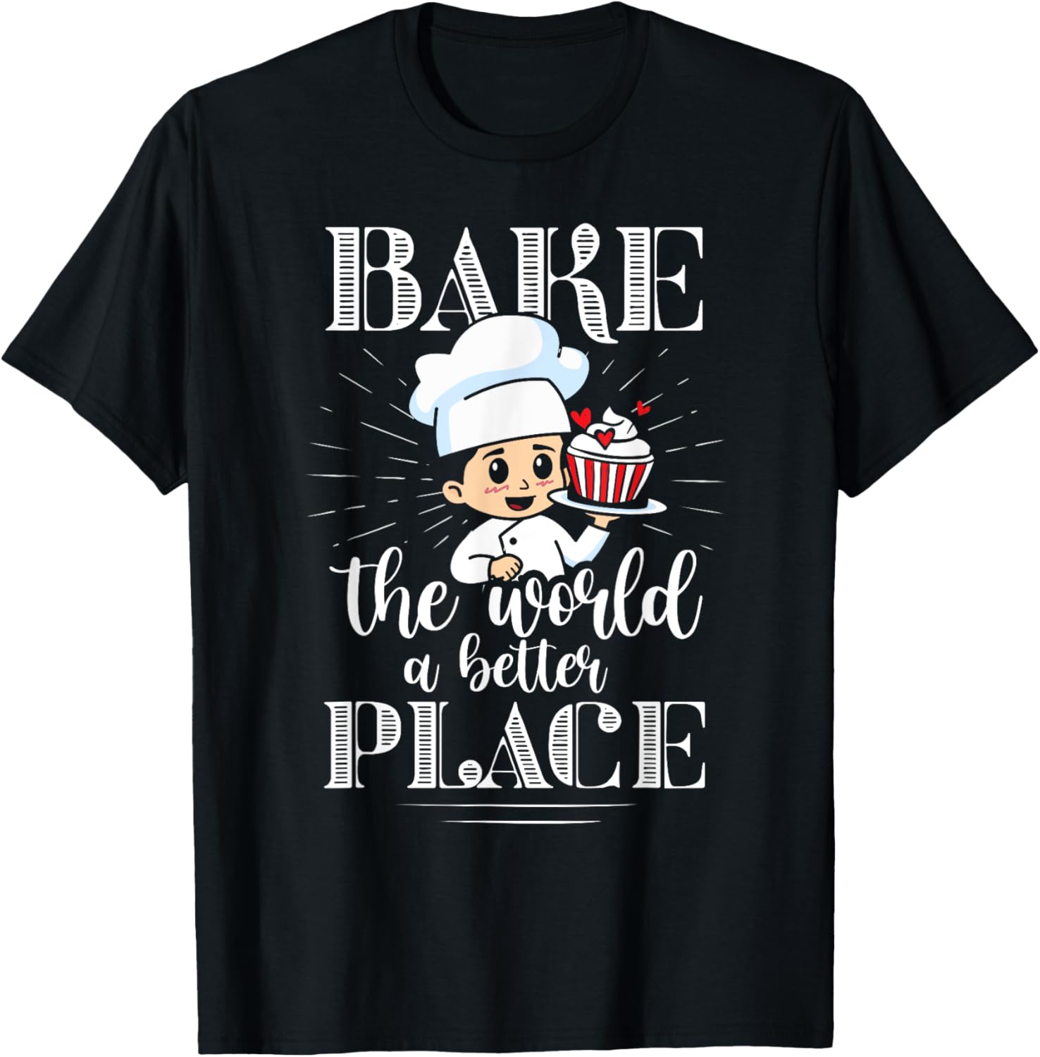 Baker Bake The World A Better Place Confectioner