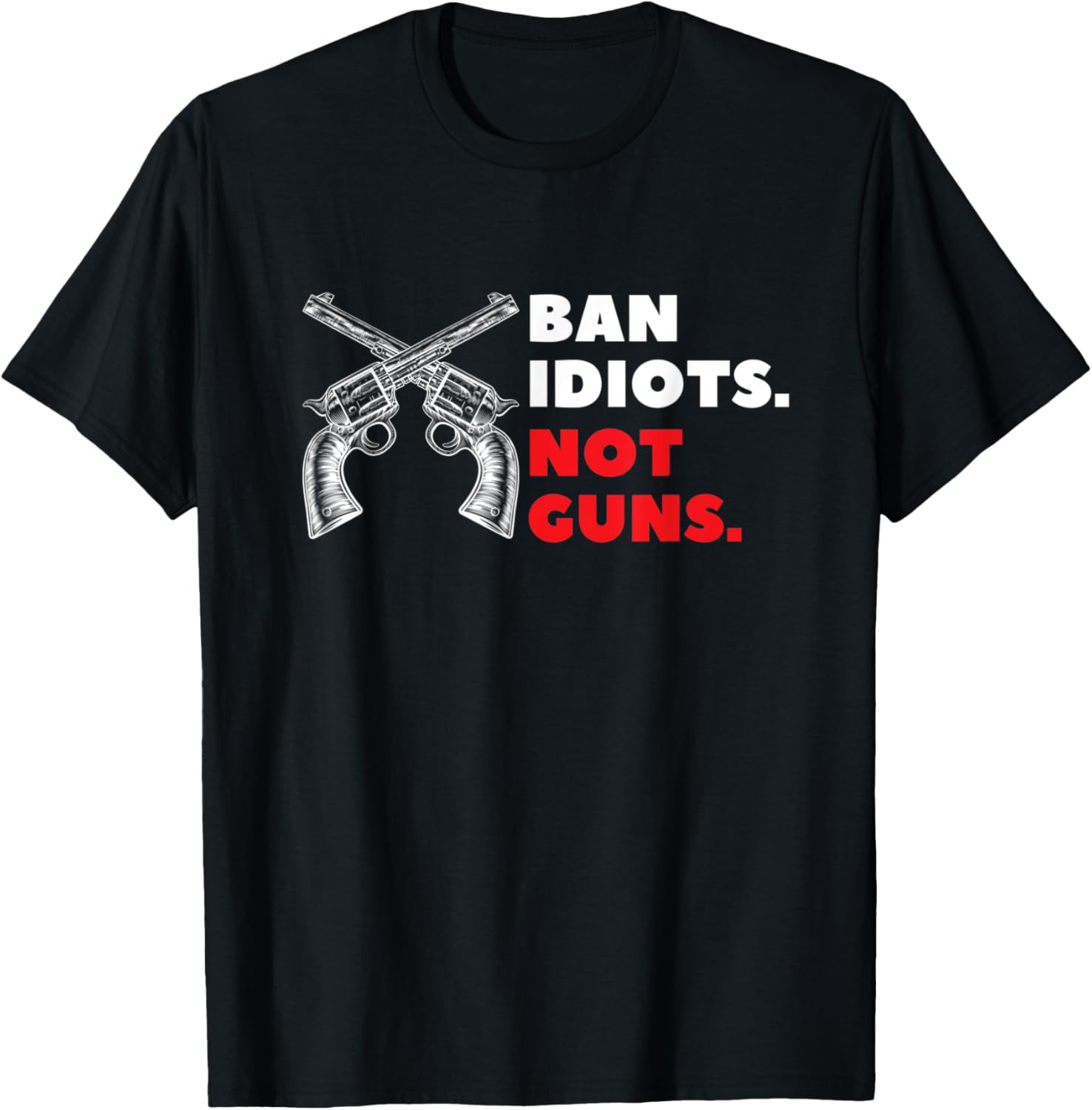 Ban Idiots Not Guns Black And Red