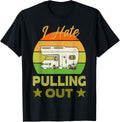 I Hate Pulling Out Funny Boating Quote Camping