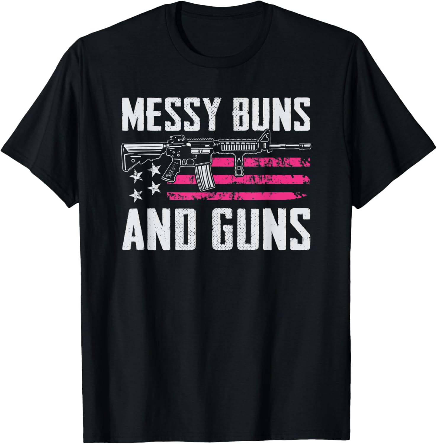 Messy Buns Guns Ar15 Pink Usa Flag Funny Womens Gun