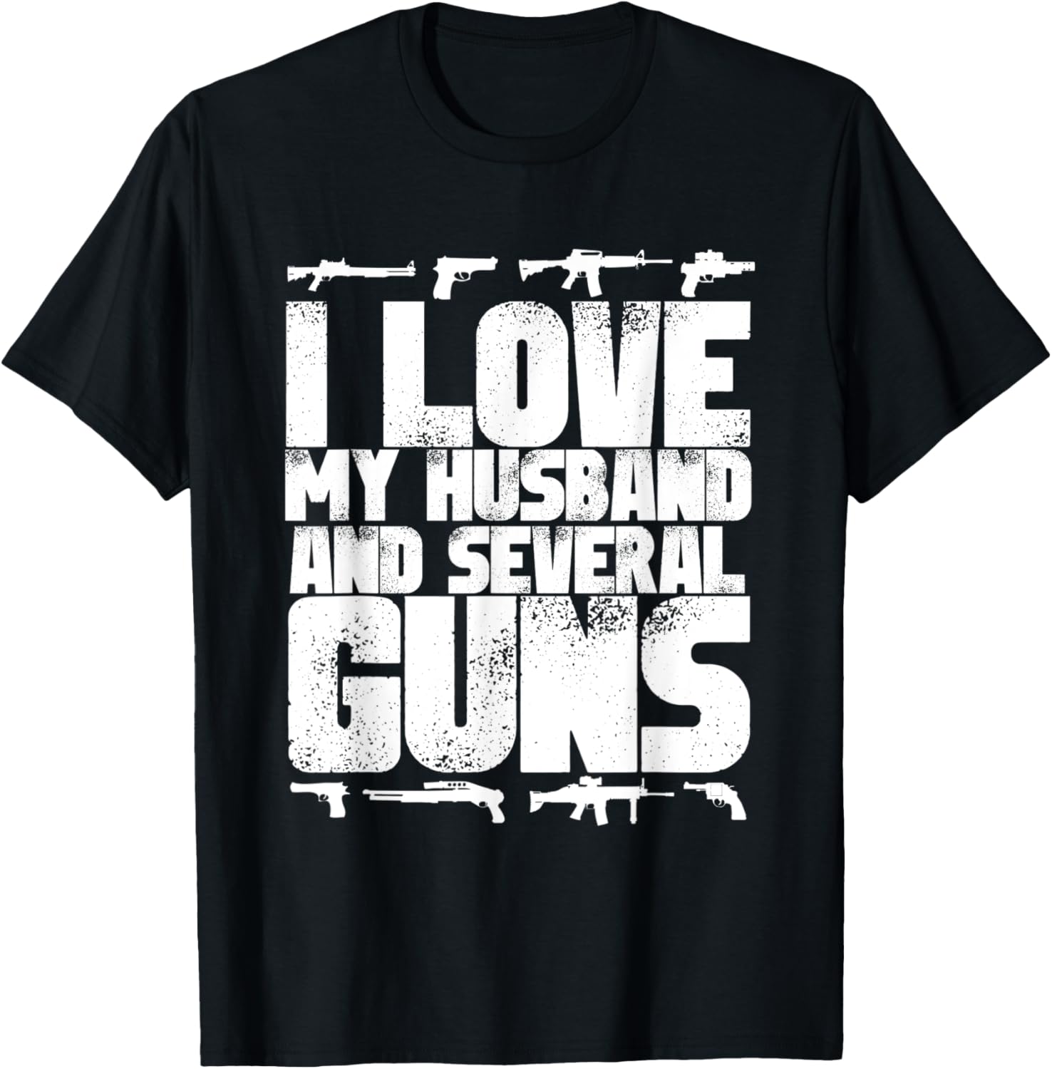 I Love My Husband Several Guns Gun Supporter Wife