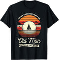 Never Underestimate An Old Man A Sailboat Sailor