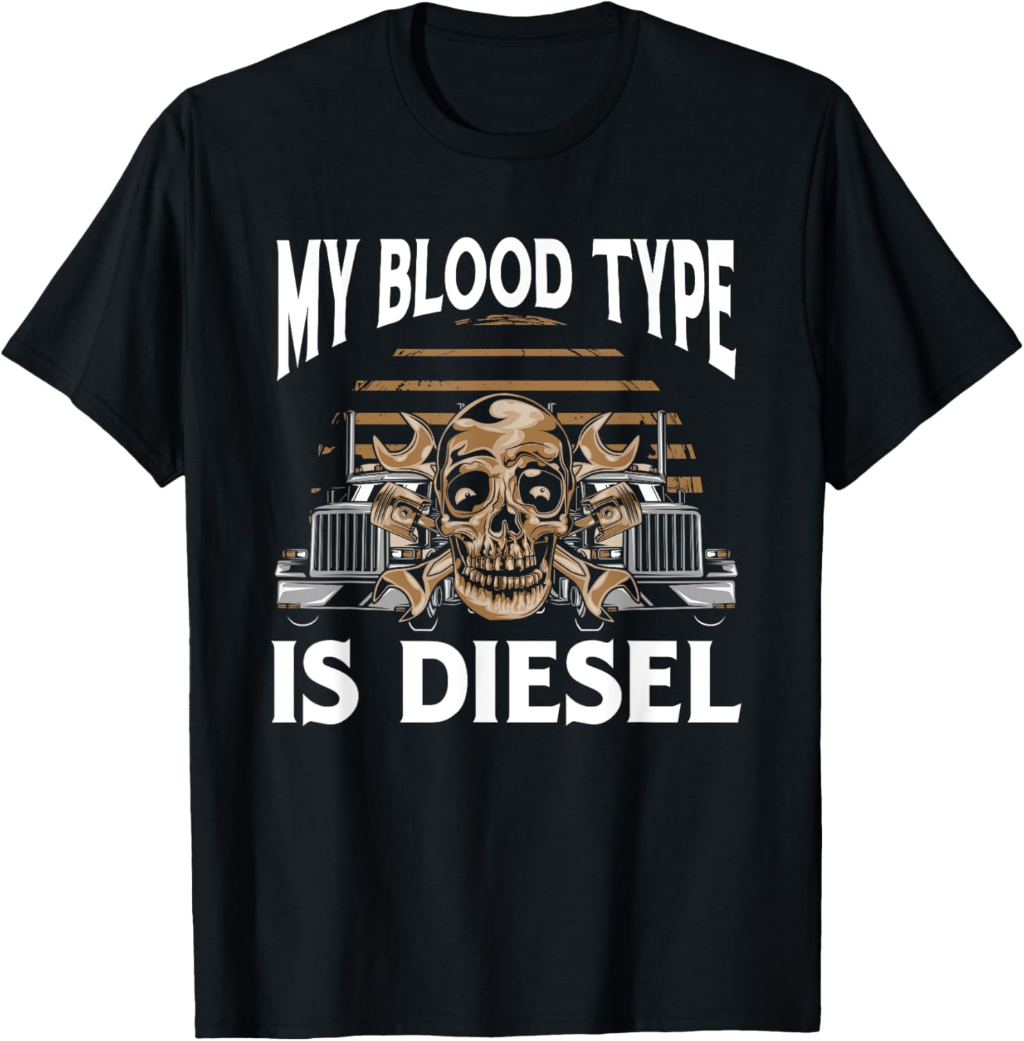 My Blood Type Is Diesel Trucker Truck Driver