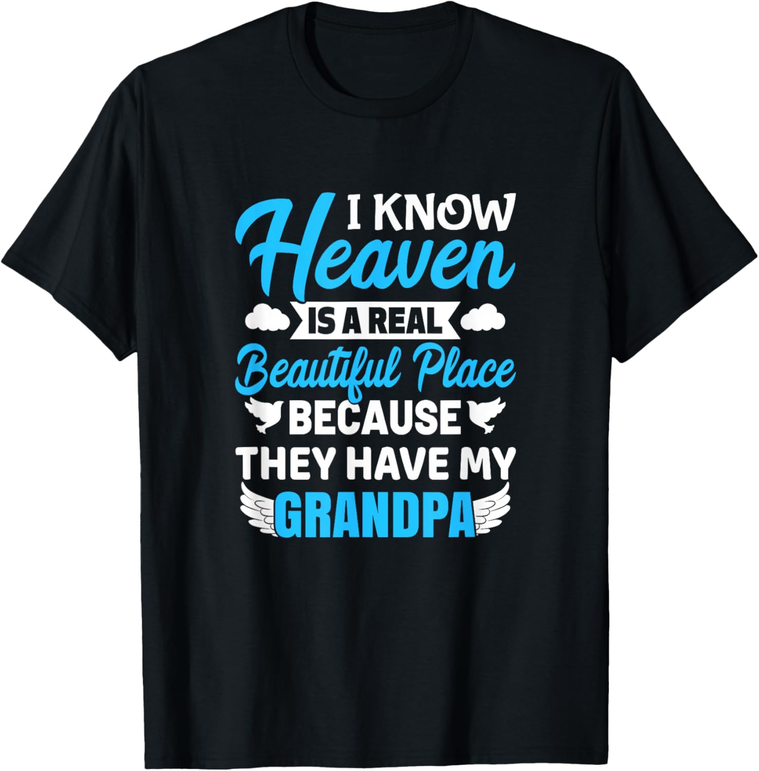 Heaven Is A Beautiful Place Because They Have My Grandpa