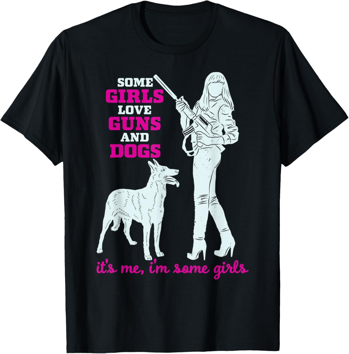 Some Girls Love Guns Dogs Funny Female Pro Gun Saying