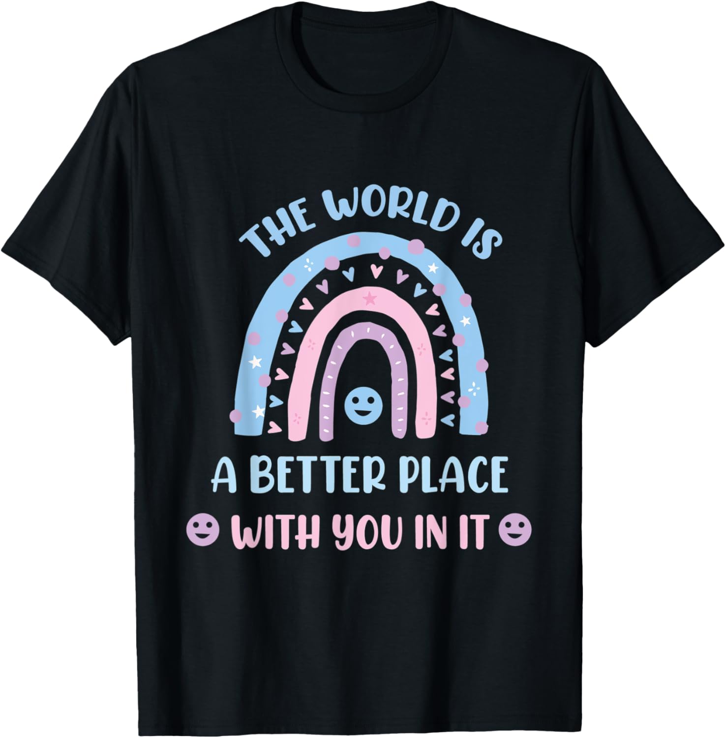 Rainbow The World Is A Better Place With You In It kids tees