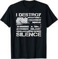 I Destroy Silence Owner Pro Guns Usa Ar15 Flag Funny Gun