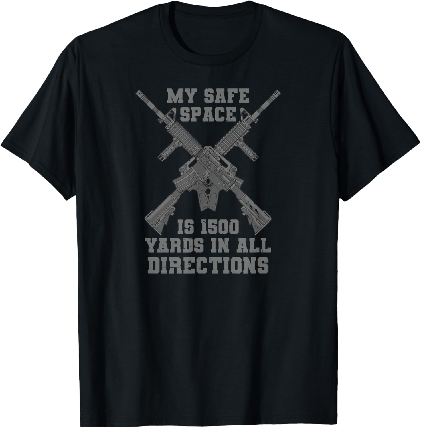 My Safe Space Is 1500 Yards In All Directions Gun Rifle