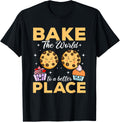 Cookie Bakery Funny Baker - Bake The World To A Better Place