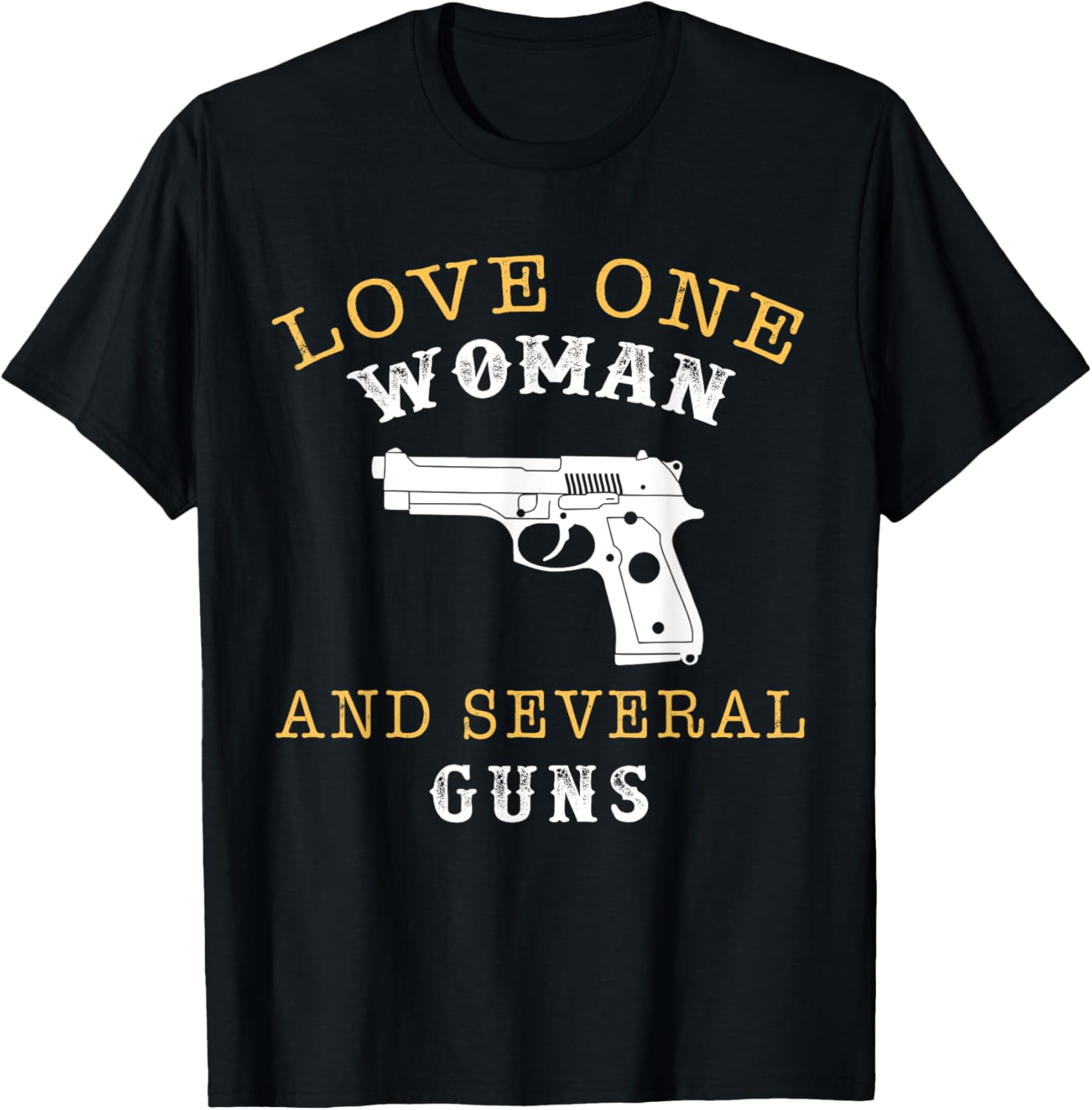 Love One Woman And Several Guns T Shirts