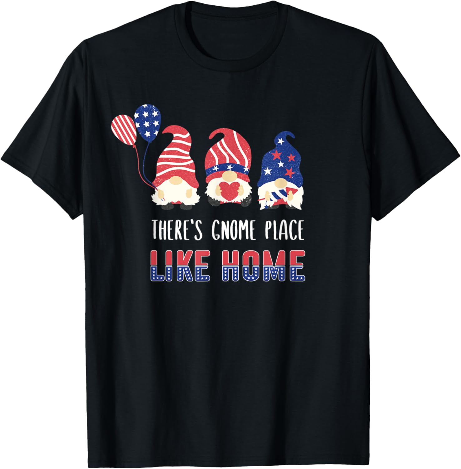 4th of July There's Gnome Place Like Home Gnomies Gnomes
