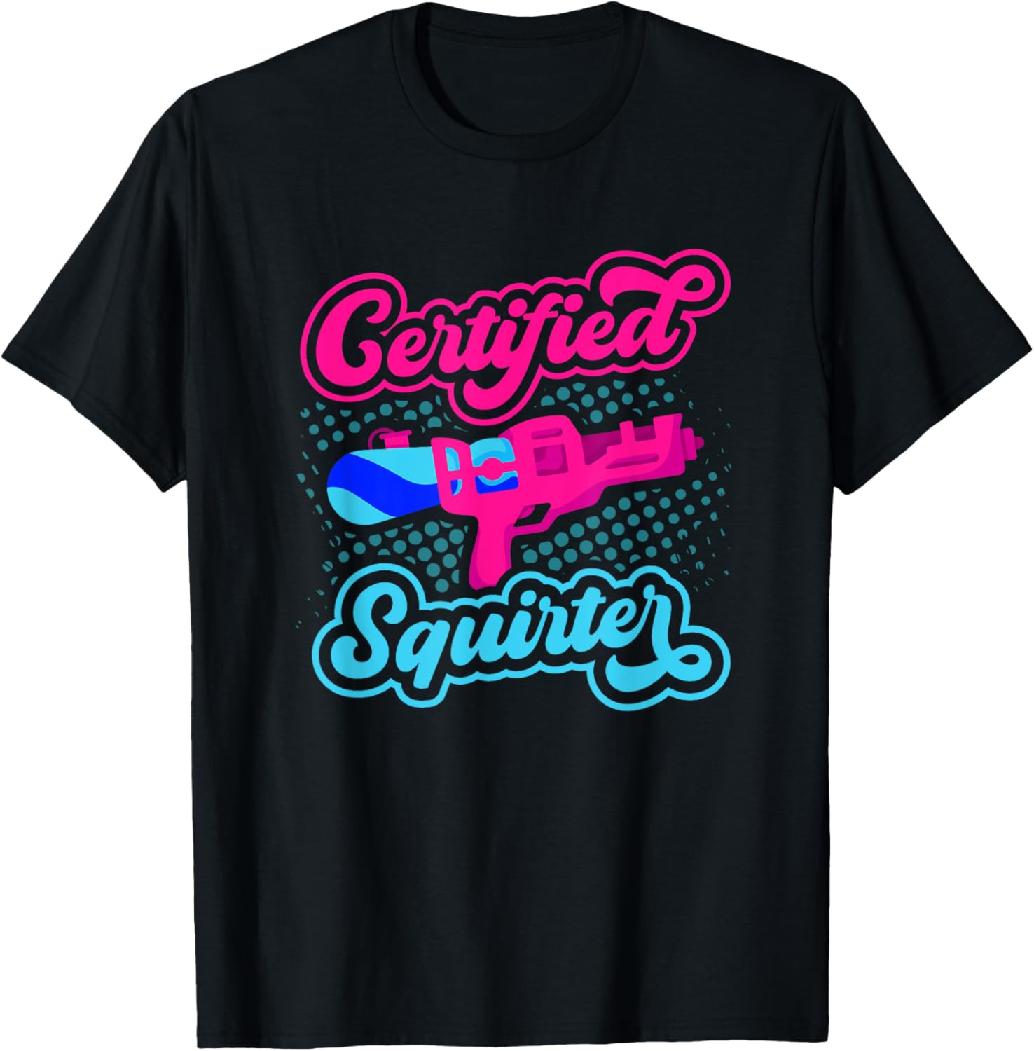Certified Squirter Water Gun Squirt Gun Water Pistol