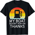 My Boat Doesnt Run On Thanks Funny Gas