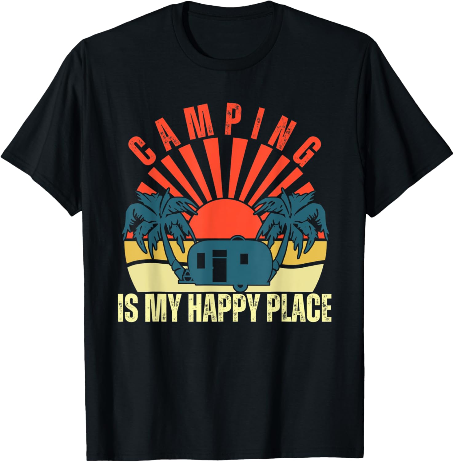 Camping Is My Happy Place Funny Camp and Hike Men Women
