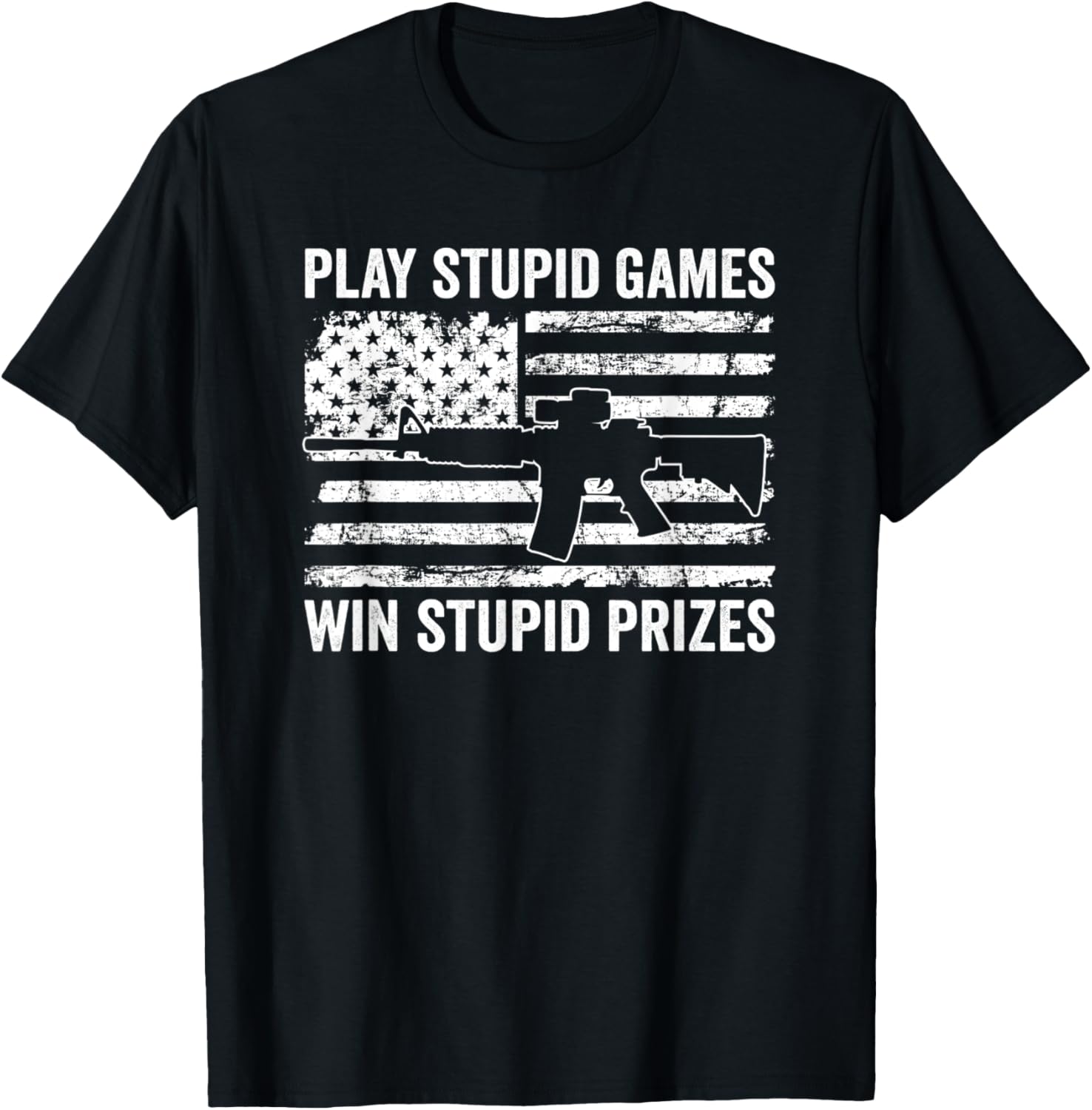 Play Stupid Games Win Stupid Prizes Usa Flag Funny Pro Gun T