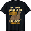 In The Event Of Emotional Breakdown Place Ferret Here