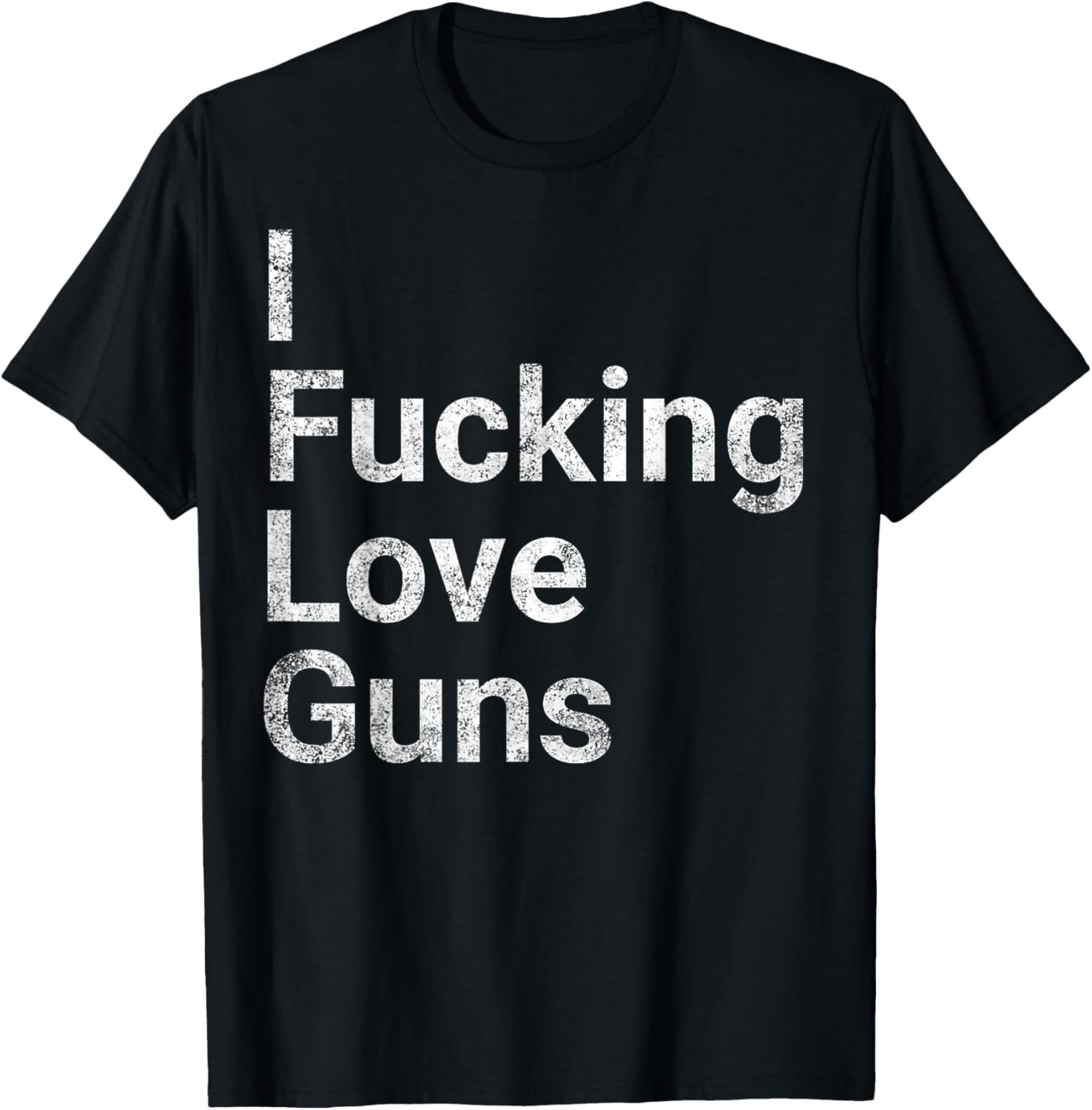 I Fucking Love Guns Tshirt Gun Owners Hunters