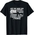 Just One More Gun I Promise Funny Mens Patriotic Gun Owner