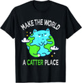 Make The World A Catter Place Earth Day Cat T-Shirt for Men Women Kids