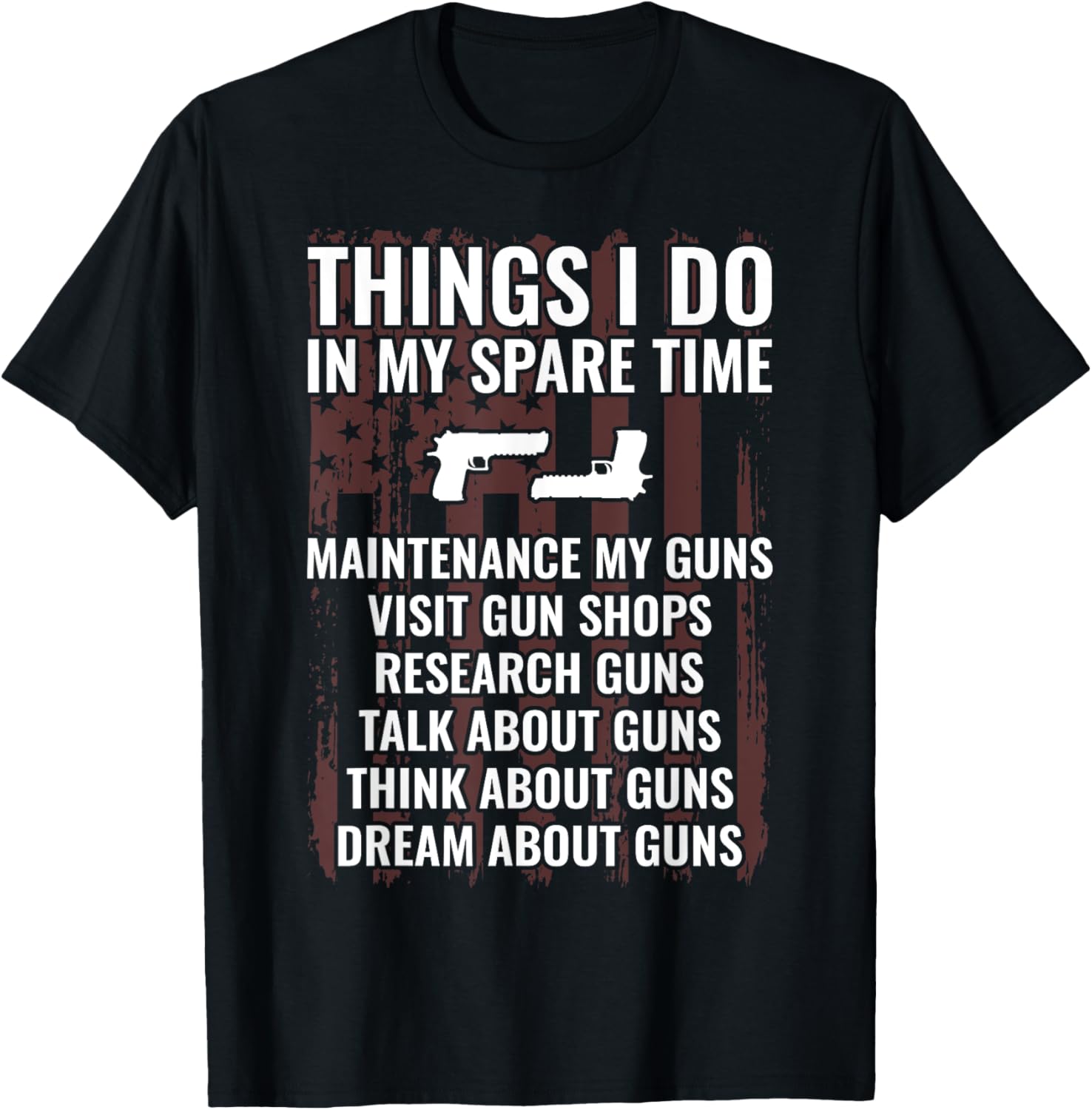 Things I Do In My Spare Time Funny Gun Enthusiast Gun Lover